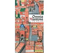 Omnia Mantova. La guida