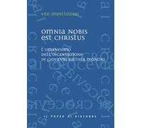 Omnia nobis est Christus. L'umanesimo dell'incarnazione in Giovanni Battista Montini