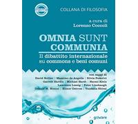 Omnia sunt communia. Il dibattito internazionale su commons e beni comuni