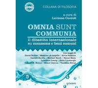Omnia sunt communia. Il dibattito internazionale su commons e beni comuni