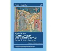 «Omnia Verba que disimus in via». Percorsi di ricerca francescana