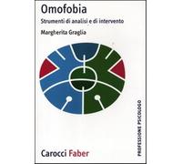 Omofobia. Strumenti di analisi e di intervento - Graglia Margherita