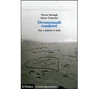 Omosessuali moderni. Gay e lesbiche in Italia