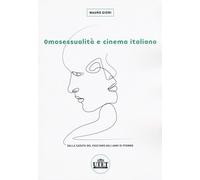 Omosessualità e cinema italiano. Dalla caduta del fascismo agli a