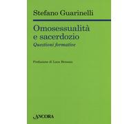 Omosessualità e sacerdozio. Questioni formative - Guarinelli Stefano