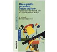 Omosessualità, perversione, attacco di panico. Aspetti teorici e tecniche di cura: il contributo di Franco De Masi