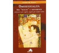 Omosessualità tra «scelta» e sofferenza. Conoscere per capire, capire per andare oltre