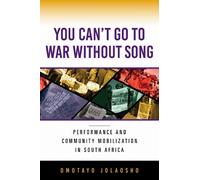 Omotayo Jolaosho You Can't Go to War Without Song (Tascabile)