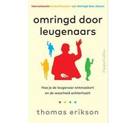 Omringd door leugenaars: Hoe je de leugenaar ontmaskert en de waarheid achterhaalt