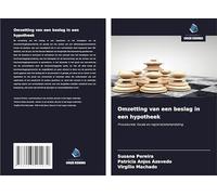 Omzetting van een beslag in een hypotheek: Procedurele, fiscale en registratiebehandeling