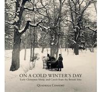 On a Cold Winter's Day: Early Christmas by QUADRIGA CONSORT (2013-10-22)