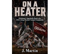 On a Heater: Oklahoma's Improbable Road to the 2026 College Baseball National Championship