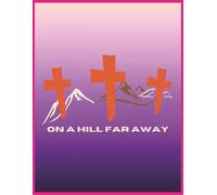 On a Hill Far Away (Purple Gradient): A Reflective Christian Journal for Faith, Gratitude, and Daily Devotions
