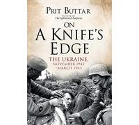 On a Knife's Edge: The Ukraine, November 1942-March 1943