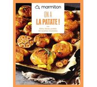 On a la patate !: Rôtie, farcie, poêlée - 60 recettes inratables