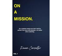 ON A MISSION: "On a mission means you don’t wait for perfect. You move with purpose-no matter who’s watching."