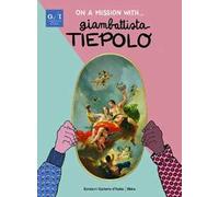 On a mission with... Giambattista Tiepolo. Ediz. a colori. Con audiolibro