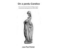 On a perdu Candice: Être une sorcière dans le Paris de Philippe Auguste n'est pas chose aisée, surtout si on arrive du 21e siècle.