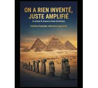 “ON A RIEN INVENTÉ, JUSTE AMPLIFIÉ”: Ce que l’Histoire Officielle Nous Cache Sur Nos Origines