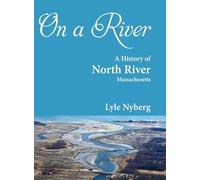On a River: A History of North River, Massachusetts