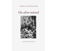 On altro móond. Poesie in dialetto 1975-2018 - 2020 - Armando Dad