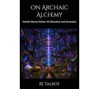 On Archaic Alchemy: Hostile Shores Online: Ail Alteration and Ascension