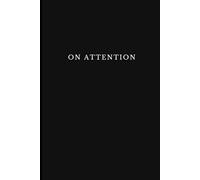 ON ATTENTION: A 30 Day Journal for Reflection and Intentional Living