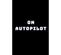 ON AUTOPILOT - 110-page squared notebook, 6x9 format, matte cover: Funny Minimalist Notebook for Burnout, Routine Work and Overthinking - Daily Notes Journal