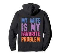 On Back My Wife Is My Favorite Problem Retro Humor Felpa con Cappuccio