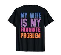 On Back My Wife Is My Favorite Problem Retro Humor Maglietta