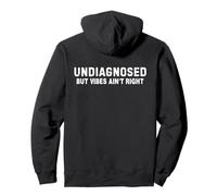 (On Back) Undiagnosed But Vibes Ain't Right Funny Saying Felpa con Cappuccio