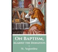 On Baptism, Against the Donatists