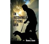 On Becoming a F*cking Man