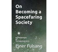 On Becoming a Spacefaring Society: Key Technologies for The Galactican Series