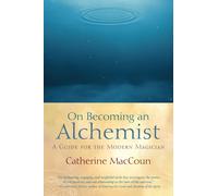 On Becoming an Alchemist: A Guide for the Modern Magician-MacCoun, Catherine-Cop