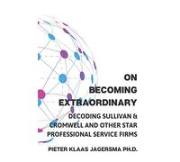 On Becoming Extraordinary: Decoding Sullivan & Cromwell and other Star Professional Service Firms