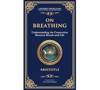 On Breathing: Understanding the Connection Between Breath and Life (Deluxe Hardbound Edition)