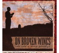 On Broken Wings - It's All a Long Goodbye