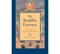 On Buddha Essence: A Commentary on Rangjung Dorje's Treatise