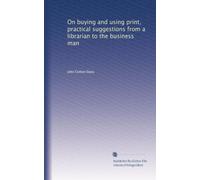 On buying and using print, practical suggestions from a librarian to the business man. pt.1