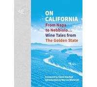 On California: From Napa to Nebbiolo… Wine Tales from the Golden State