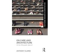 On Care and Architecture: An Auto-Ethnographic Approach