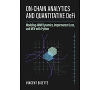 On-Chain Analytics and Quantitative DeFi: Modeling AMM Dynamics, Impermanent Loss, and MEV with Python