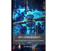 On-Chain Legality: Cross-Border Regulatory Design for Tokenized Assets