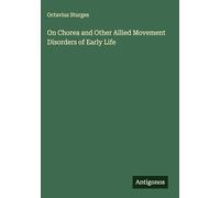 On Chorea and Other Allied Movement Disorders of Early Life