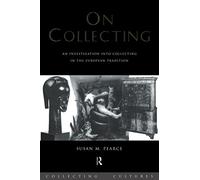 On Collecting: An Investigation into Collecting in the European Tradition