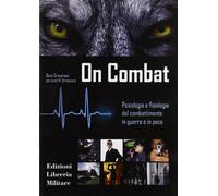 On combat. Psicologia e fisiologia del combattimento in guerra e in pace