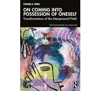 On Coming into Possession of Oneself: Transformations of the Interpersonal Field