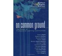 On Common Ground: The Power of Professional Learning Communities [Hardcover] [2005] Roland Barth, Barbara Eason-Watkins, Michael Fullan, Lawrence Lezotte, Douglas Reeves, Jonathon Saphier, Mike
