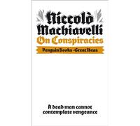On Conspiracies: Niccolo Machiavelli